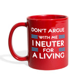 Veterinary - Don't argue with me I neuter for a living Full Color Mug-Full Color Mug | BestSub B11Q-I love Veterinary