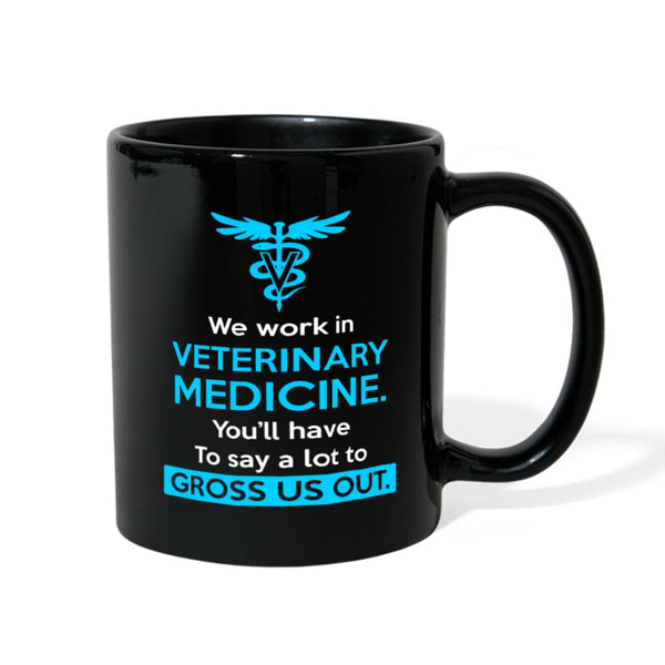 Veterinary - You'll have to do a lot to gross us out Full Color Mug-Full Color Mug | BestSub B11Q-I love Veterinary