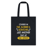 Fur, Slobber, Scratches another day in the office Cotton Tote Bag-Tote Bag | Q-Tees Q800-I love Veterinary