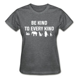 Be kind to every kind Gildan Ultra Cotton Ladies T-Shirt-Gildan Ultra Cotton Ladies T-Shirt-I love Veterinary