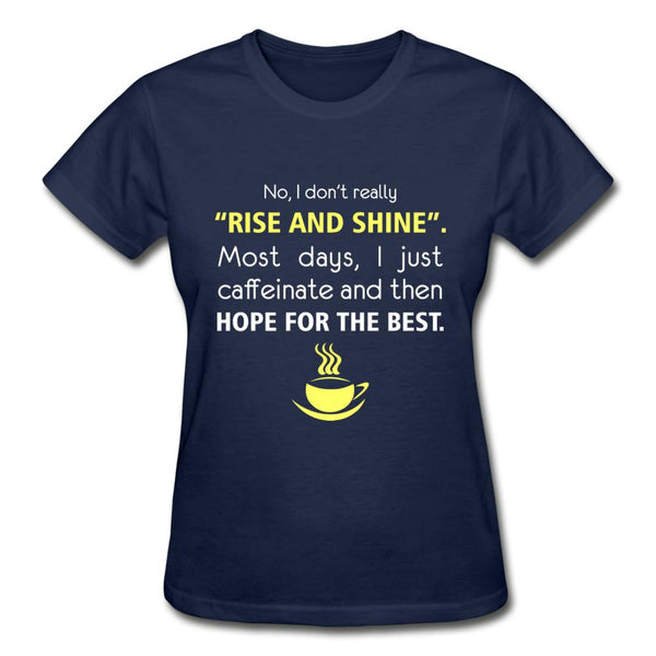 No, I don't really "rise and shine" Gildan Ultra Cotton Ladies T-Shirt-Gildan Ultra Cotton Ladies T-Shirt-I love Veterinary