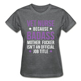 Vet Nurse because badass mother fucker isn't an official job title Gildan Ultra Cotton Ladies T-Shirt-Gildan Ultra Cotton Ladies T-Shirt-I love Veterinary