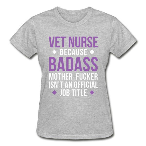 Vet Nurse because badass mother fucker isn't an official job title Gildan Ultra Cotton Ladies T-Shirt-Gildan Ultra Cotton Ladies T-Shirt-I love Veterinary