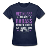 Vet Nurse because badass mother fucker isn't an official job title Gildan Ultra Cotton Ladies T-Shirt-Gildan Ultra Cotton Ladies T-Shirt-I love Veterinary