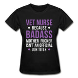 Vet Nurse because badass mother fucker isn't an official job title Gildan Ultra Cotton Ladies T-Shirt-Gildan Ultra Cotton Ladies T-Shirt-I love Veterinary
