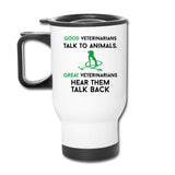 Good veterinarians talk to animals 14oz Travel Mug-Travel Mug | BestSub B4QC2-I love Veterinary