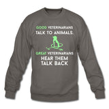Good veterinarians talk to animals Crewneck Sweatshirt-Unisex Crewneck Sweatshirt | Gildan 18000-I love Veterinary
