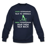Good veterinarians talk to animals Crewneck Sweatshirt-Unisex Crewneck Sweatshirt | Gildan 18000-I love Veterinary