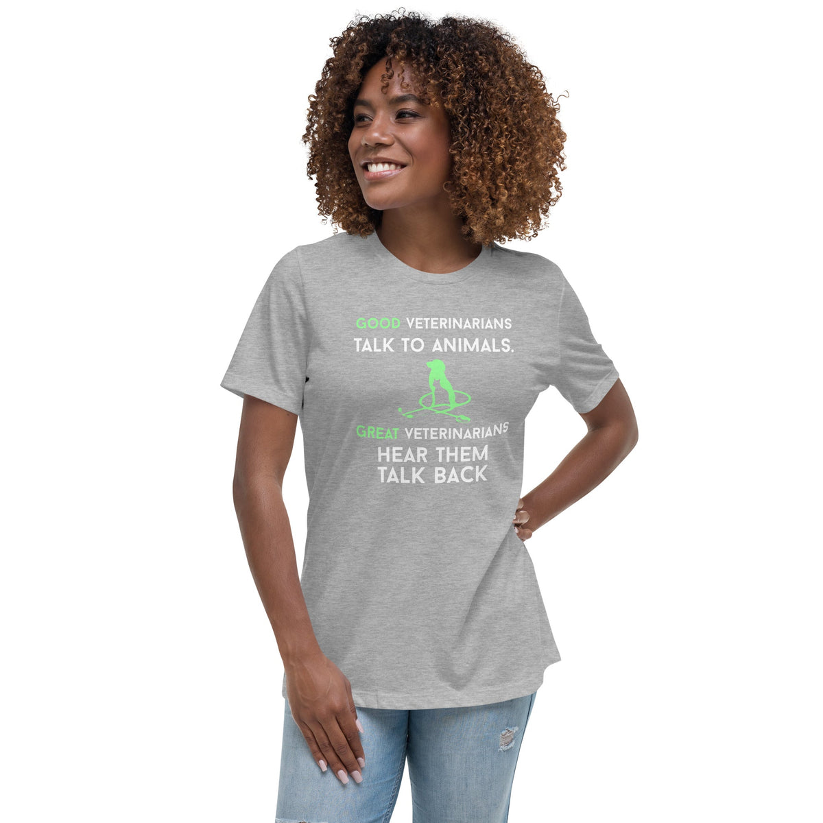 Good veterinarians talk to animals Women's Relaxed T-shirt-Women's Relaxed T-shirt | Bella + Canvas 6400-I love Veterinary
