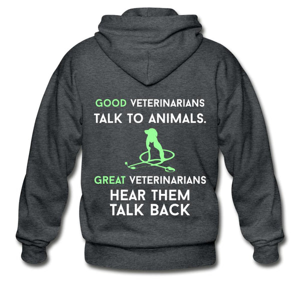 Good veterinarians talk to animals Unisex Zip Hoodie-Heavy Blend Adult Zip Hoodie | Gildan G18600-I love Veterinary