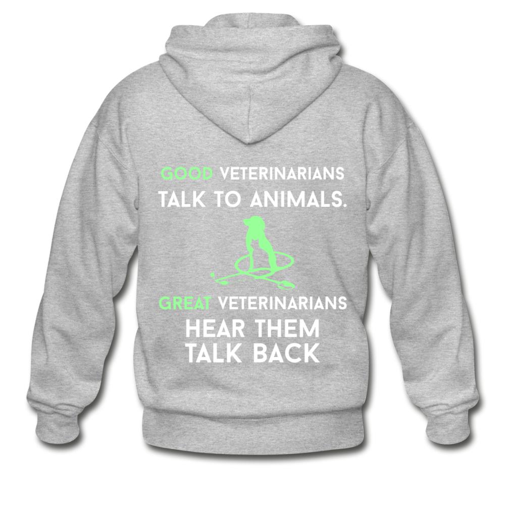 Good veterinarians talk to animals Unisex Zip Hoodie-Heavy Blend Adult Zip Hoodie | Gildan G18600-I love Veterinary