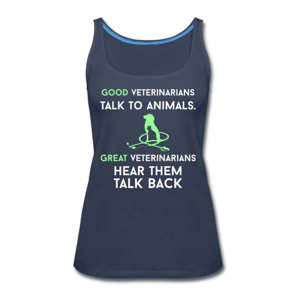 Good veterinarians talk to animals Women's Tank Top-Women’s Premium Tank Top | Spreadshirt 917-I love Veterinary