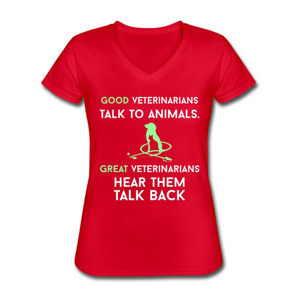 Good veterinarians talk to animals Women's V-Neck T-Shirt-Women's V-Neck T-Shirt | Fruit of the Loom L39VR-I love Veterinary