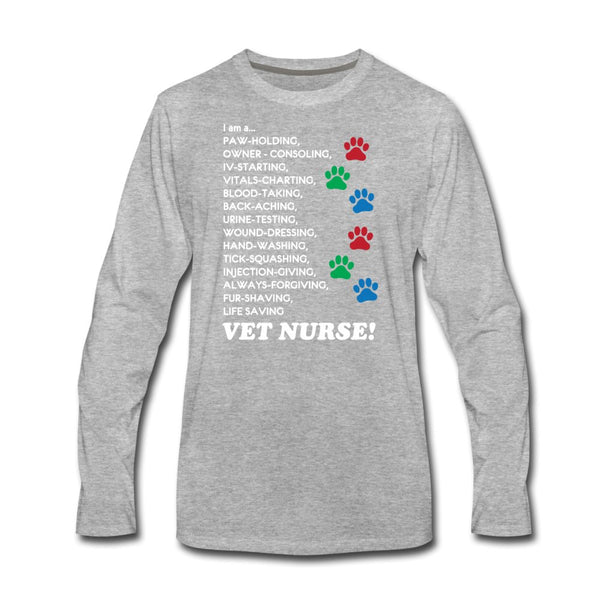 I am a... Vet nurse Unisex Premium Long Sleeve T-Shirt-Men's Premium Long Sleeve T-Shirt | Spreadshirt 875-I love Veterinary