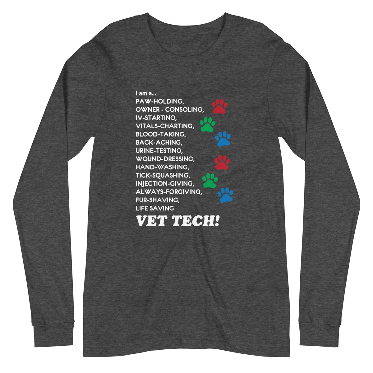 I am a... Vet Tech Unisex Premium Long Sleeve T-Shirt-Unisex Long Sleeve Shirt | Bella + Canvas 3501-I love Veterinary