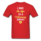 I have no life I'm a veterinary student (design2) Unisex T-shirt-Unisex Classic T-Shirt | Fruit of the Loom 3930-I love Veterinary