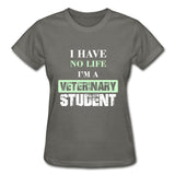 I have no life I'm a veterinary student Gildan Ultra Cotton Ladies T-Shirt-Ultra Cotton Ladies T-Shirt | Gildan G200L-I love Veterinary