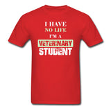 I have no life I'm a veterinary student Unisex T-shirt-Unisex Classic T-Shirt | Fruit of the Loom 3930-I love Veterinary
