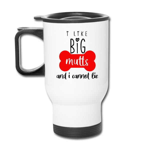 I like big Mutts Travel Mug-Travel Mug | BestSub B4QC2-I love Veterinary