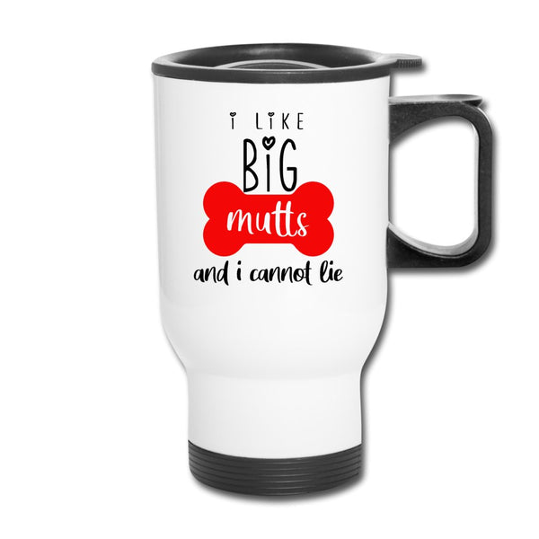 I like big Mutts Travel Mug-Travel Mug | BestSub B4QC2-I love Veterinary