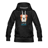 I love my Bulldog Women's Premium Hoodie-Women’s Premium Hoodie | Spreadshirt 444-I love Veterinary