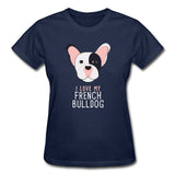 I love my French Bulldog Gildan Ultra Cotton Ladies T-Shirt-Ultra Cotton Ladies T-Shirt | Gildan G200L-I love Veterinary