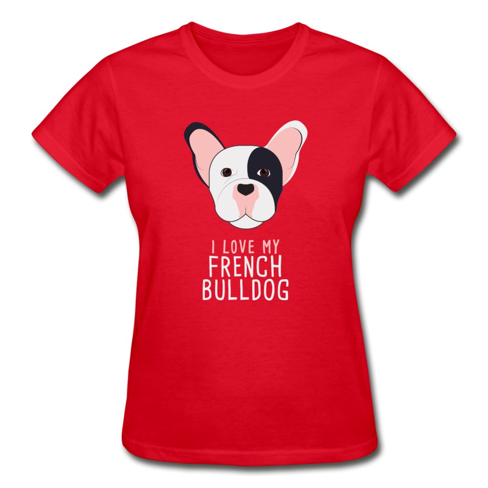 I love my French Bulldog Gildan Ultra Cotton Ladies T-Shirt-Ultra Cotton Ladies T-Shirt | Gildan G200L-I love Veterinary