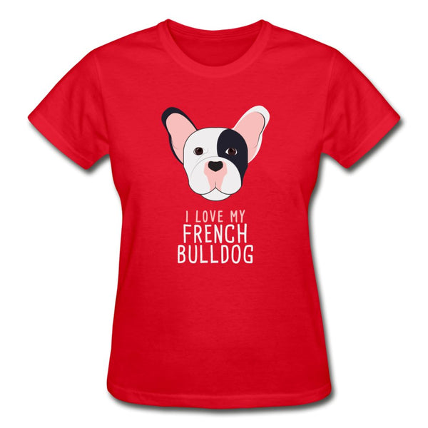 I love my French Bulldog Gildan Ultra Cotton Ladies T-Shirt-Ultra Cotton Ladies T-Shirt | Gildan G200L-I love Veterinary