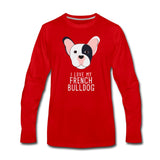 I love my French Bulldog Unisex Premium Long Sleeve T-Shirt-Men's Premium Long Sleeve T-Shirt | Spreadshirt 875-I love Veterinary
