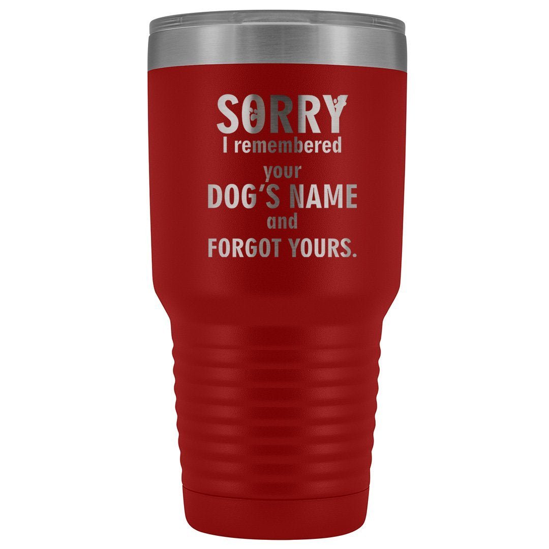I remembered your dogs name 30oz Vacuum Tumbler-Tumblers-I love Veterinary