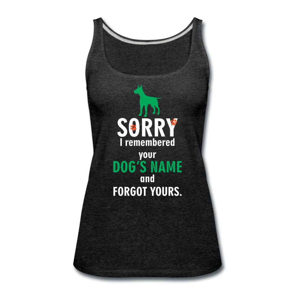 I remembered your dogs name Women's Tank Top-Women’s Premium Tank Top | Spreadshirt 917-I love Veterinary