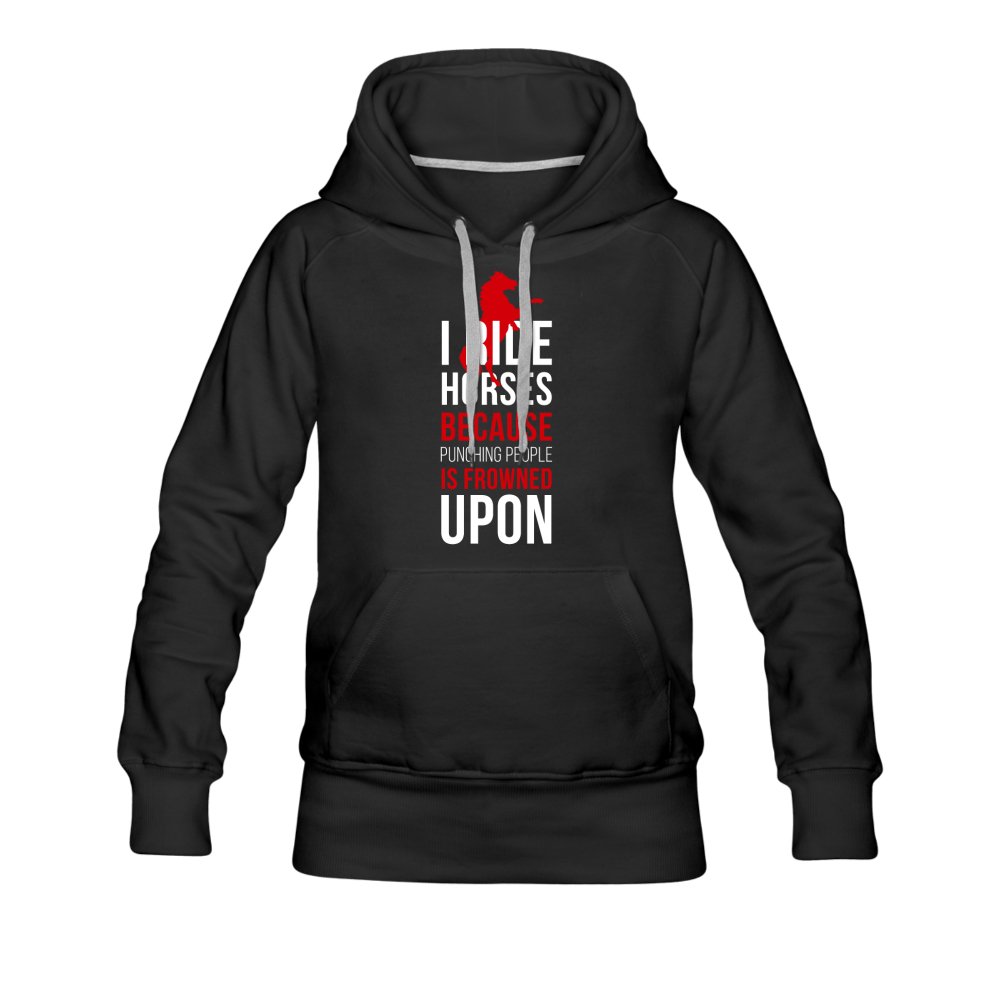 I ride Horses because punching people is frowned upon Women’s Premium Hoodie-Women’s Premium Hoodie | Spreadshirt 444-I love Veterinary