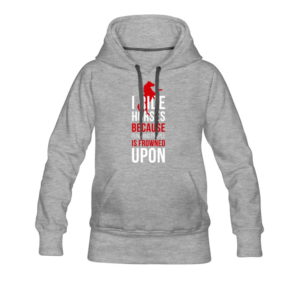 I ride Horses because punching people is frowned upon Women’s Premium Hoodie-Women’s Premium Hoodie | Spreadshirt 444-I love Veterinary