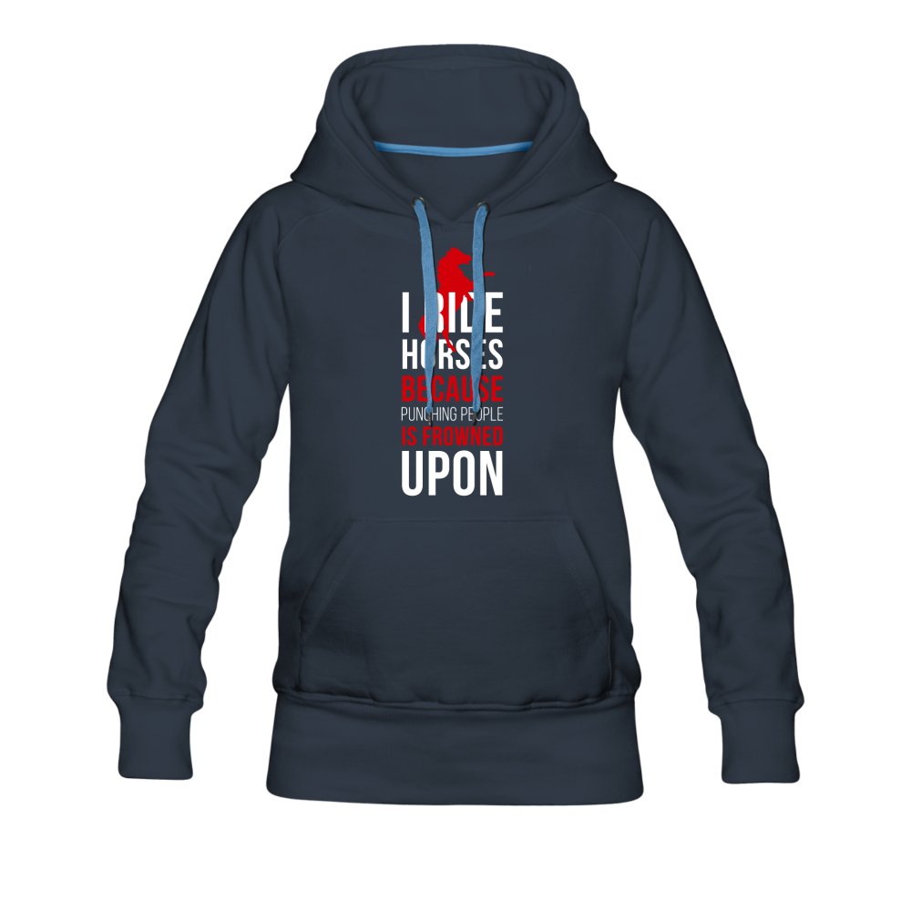 I ride Horses because punching people is frowned upon Women’s Premium Hoodie-Women’s Premium Hoodie | Spreadshirt 444-I love Veterinary