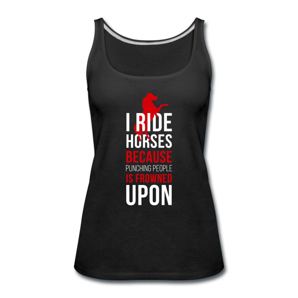 I ride Horses because punching people is frowned upon Women’s Premium Tank Top-Women’s Premium Tank Top | Spreadshirt 917-I love Veterinary
