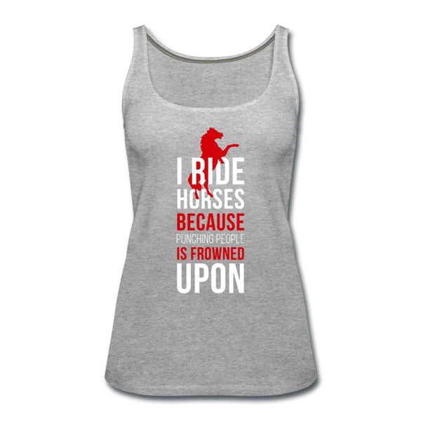 I ride Horses because punching people is frowned upon Women’s Premium Tank Top-Women’s Premium Tank Top | Spreadshirt 917-I love Veterinary