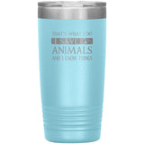 I Save Animals and I Know Things 20 oz-Tumblers-I love Veterinary