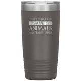 I Save Animals and I Know Things 20 oz-Tumblers-I love Veterinary