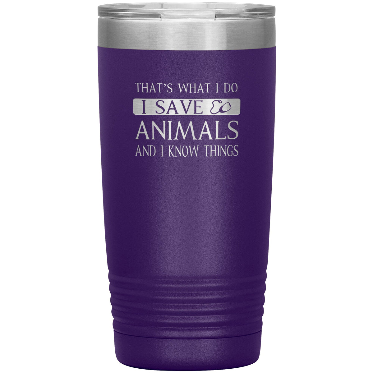 I Save Animals and I Know Things 20 oz-Tumblers-I love Veterinary