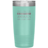 I Save Animals and I Know Things 20 oz-Tumblers-I love Veterinary