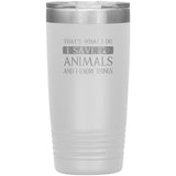 I Save Animals and I Know Things 20 oz-Tumblers-I love Veterinary