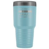 I Save Animals and I Know Things 30oz Vacuum Tumbler-Tumblers-I love Veterinary