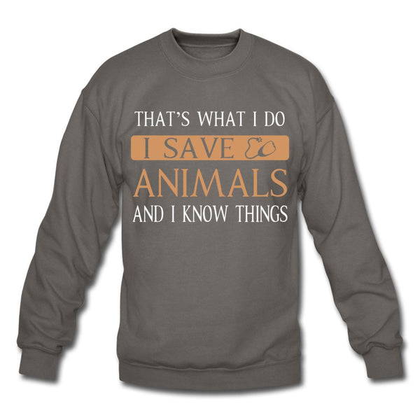 I Save Animals and I Know Things Crewneck Sweatshirt-Unisex Crewneck Sweatshirt | Gildan 18000-I love Veterinary