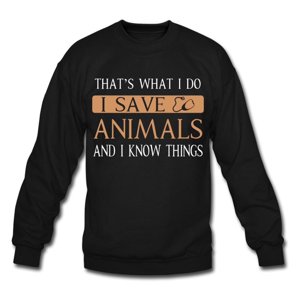 I Save Animals and I Know Things Crewneck Sweatshirt-Unisex Crewneck Sweatshirt | Gildan 18000-I love Veterinary