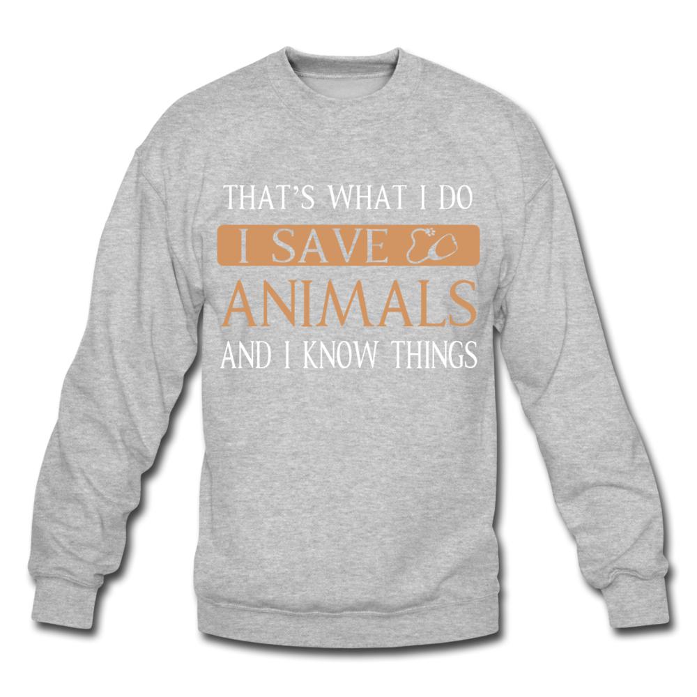 I Save Animals and I Know Things Crewneck Sweatshirt-Unisex Crewneck Sweatshirt | Gildan 18000-I love Veterinary
