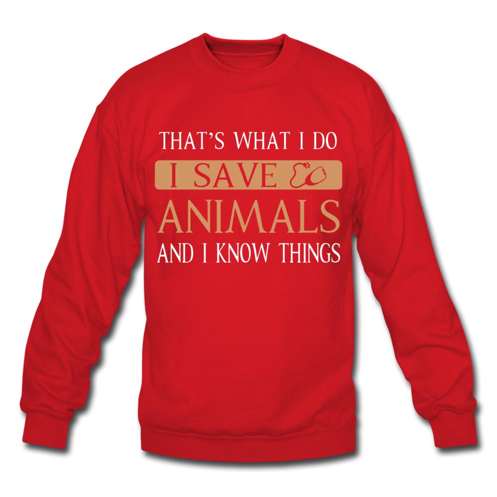 I Save Animals and I Know Things Crewneck Sweatshirt-Unisex Crewneck Sweatshirt | Gildan 18000-I love Veterinary