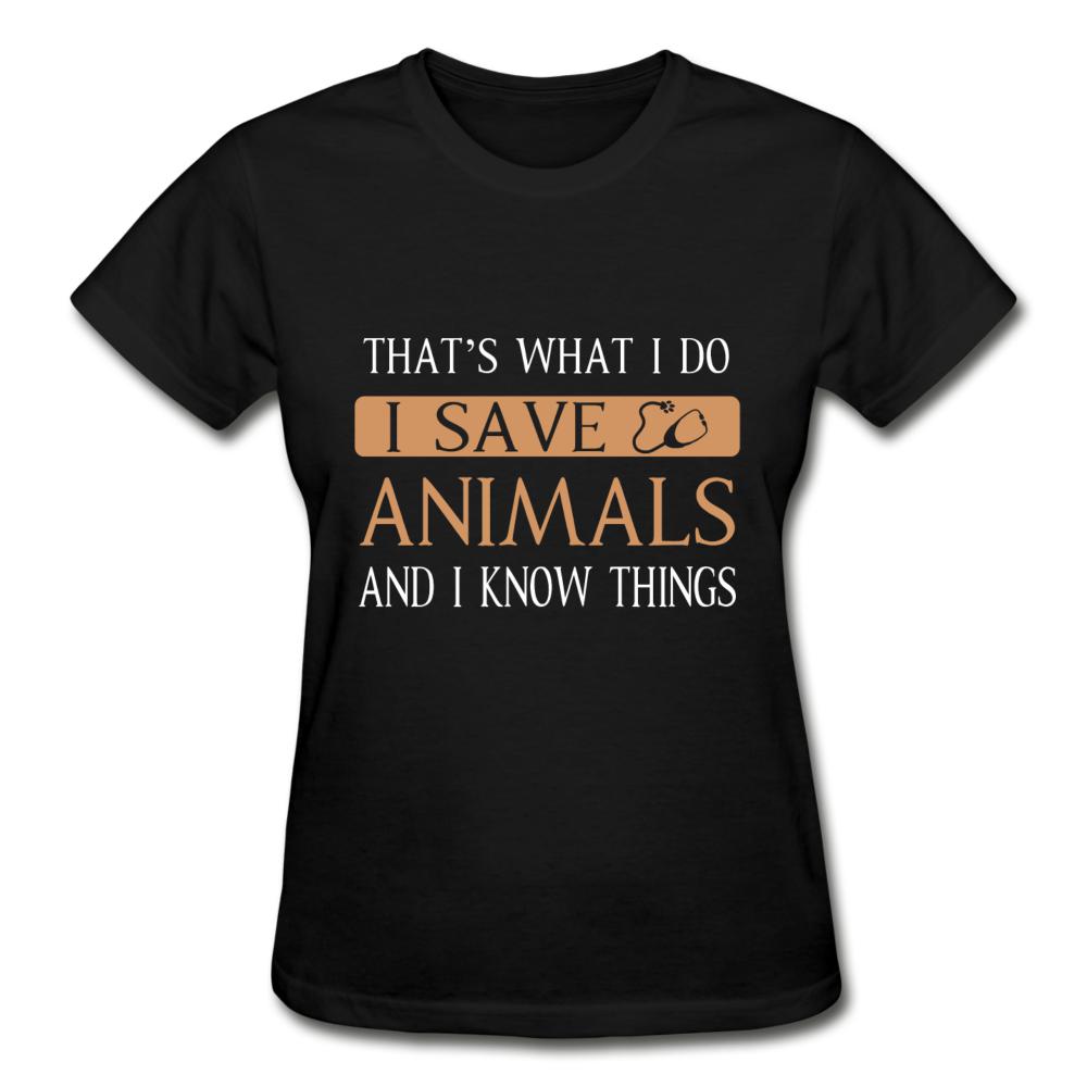 I Save Animals and I Know Things Gildan Ultra Cotton Ladies T-Shirt-Ultra Cotton Ladies T-Shirt | Gildan G200L-I love Veterinary