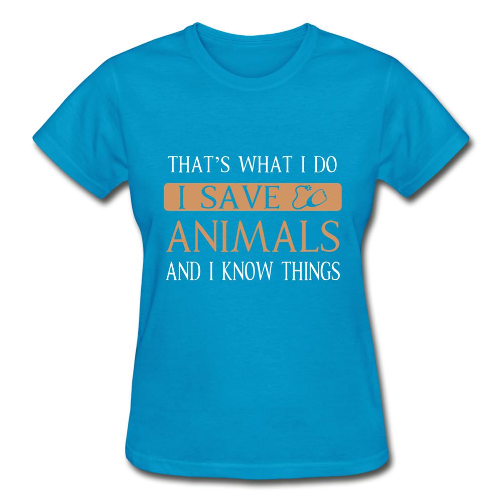I Save Animals and I Know Things Gildan Ultra Cotton Ladies T-Shirt-Ultra Cotton Ladies T-Shirt | Gildan G200L-I love Veterinary