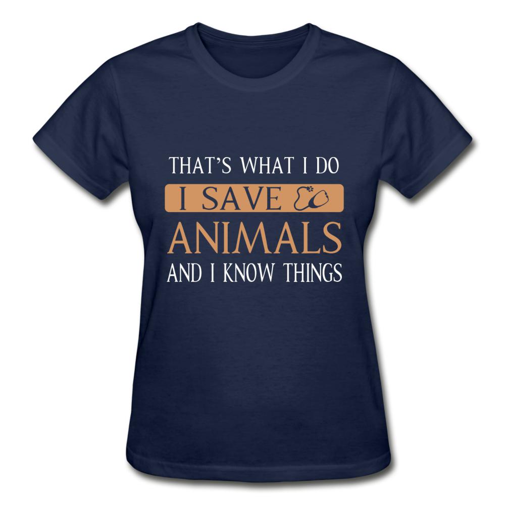 I Save Animals and I Know Things Gildan Ultra Cotton Ladies T-Shirt-Ultra Cotton Ladies T-Shirt | Gildan G200L-I love Veterinary