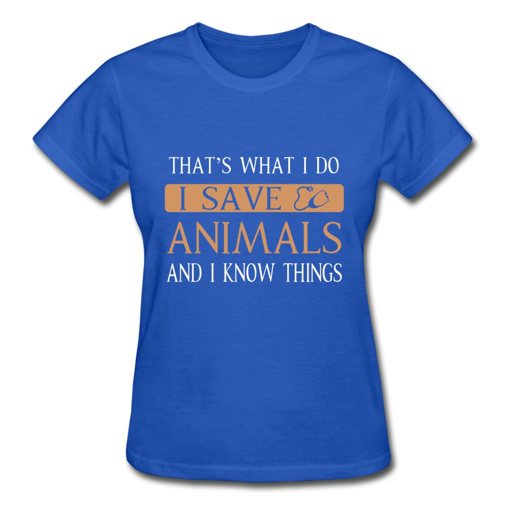 I Save Animals and I Know Things Gildan Ultra Cotton Ladies T-Shirt-Ultra Cotton Ladies T-Shirt | Gildan G200L-I love Veterinary